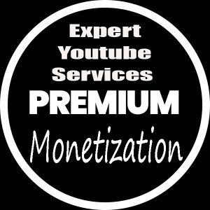 Premium (Expert Youtube Services ) Monetization